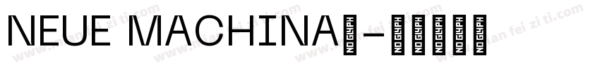 NEUE MACHINA体字体转换